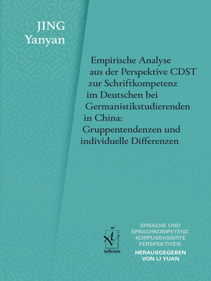 cover image of Empirische Analyse aus der Perspektive CDST zur Schriftkompetenz im Deutschen bei Germanistikstudierenden in China